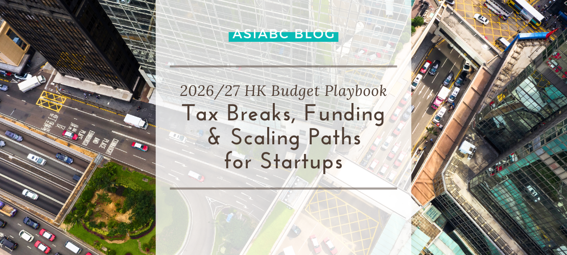 Blog Banner - 2026/27 HK Budget Playbook : Tax Breaks, Funding & Scaling Paths for Startups Aerial view of Hong Kong’s bustling cityscape & high‑rise buildings, driven by the BR Fee increase & 2026/27 Budget measures.
